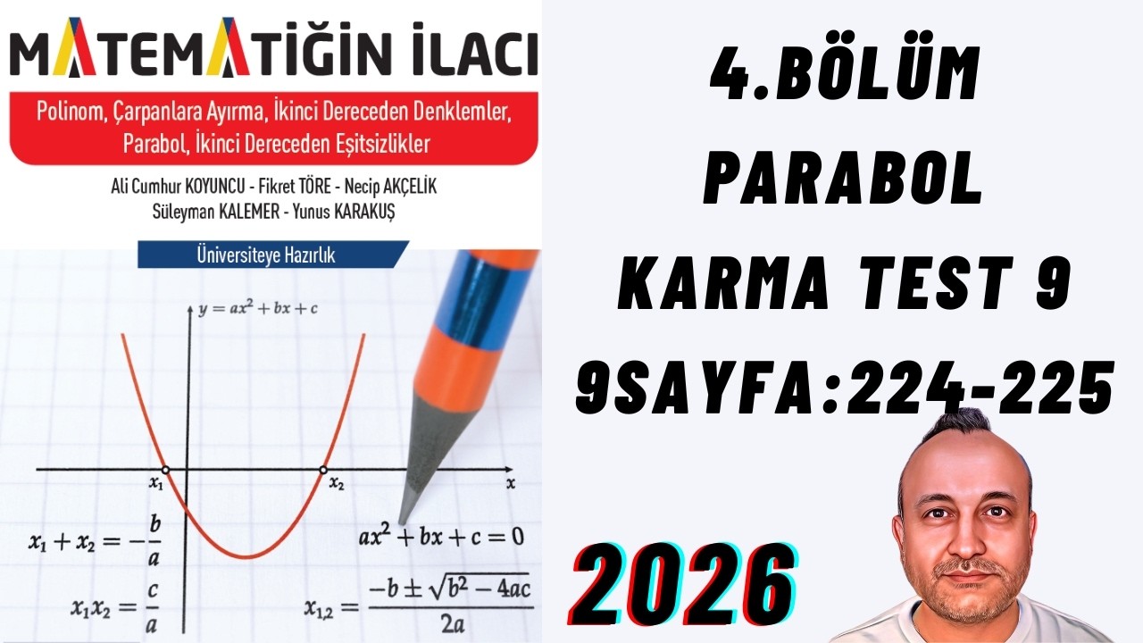 89 Matematiğin İlacı Polinomlar Fasikülü 4.Bölüm PARABOL Karma Test 9 Sayfa:224-225