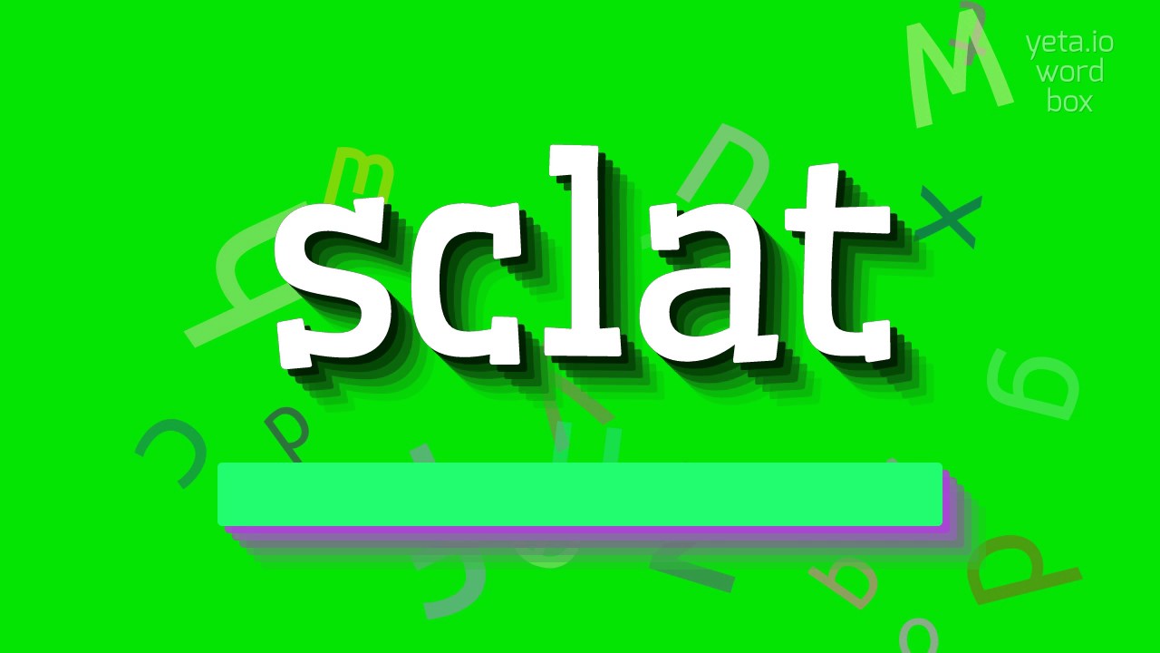SCLAT &ndash; КАК ПРОИЗНОШАЕТСЯ SCLAT?  #склат (SCLAT - HOW TO PRONOUNCE SCLAT? #sclat)