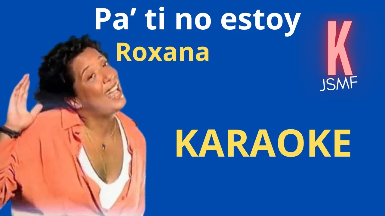 Pa ti no estoy - Rosana - Karaoke JSMF