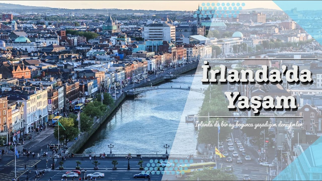 İrlanda'da Yaşam (İlk Ay Deneyimlerim)