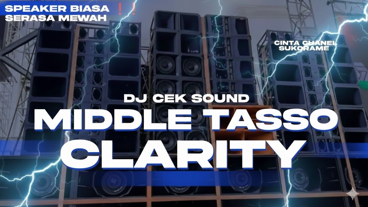 DJ CEK SOUND MIDDLE TASSO CLARITY 2026 🔊 SPEAKER BIASA BERASA MEWAH & JERNIH POLL‼️