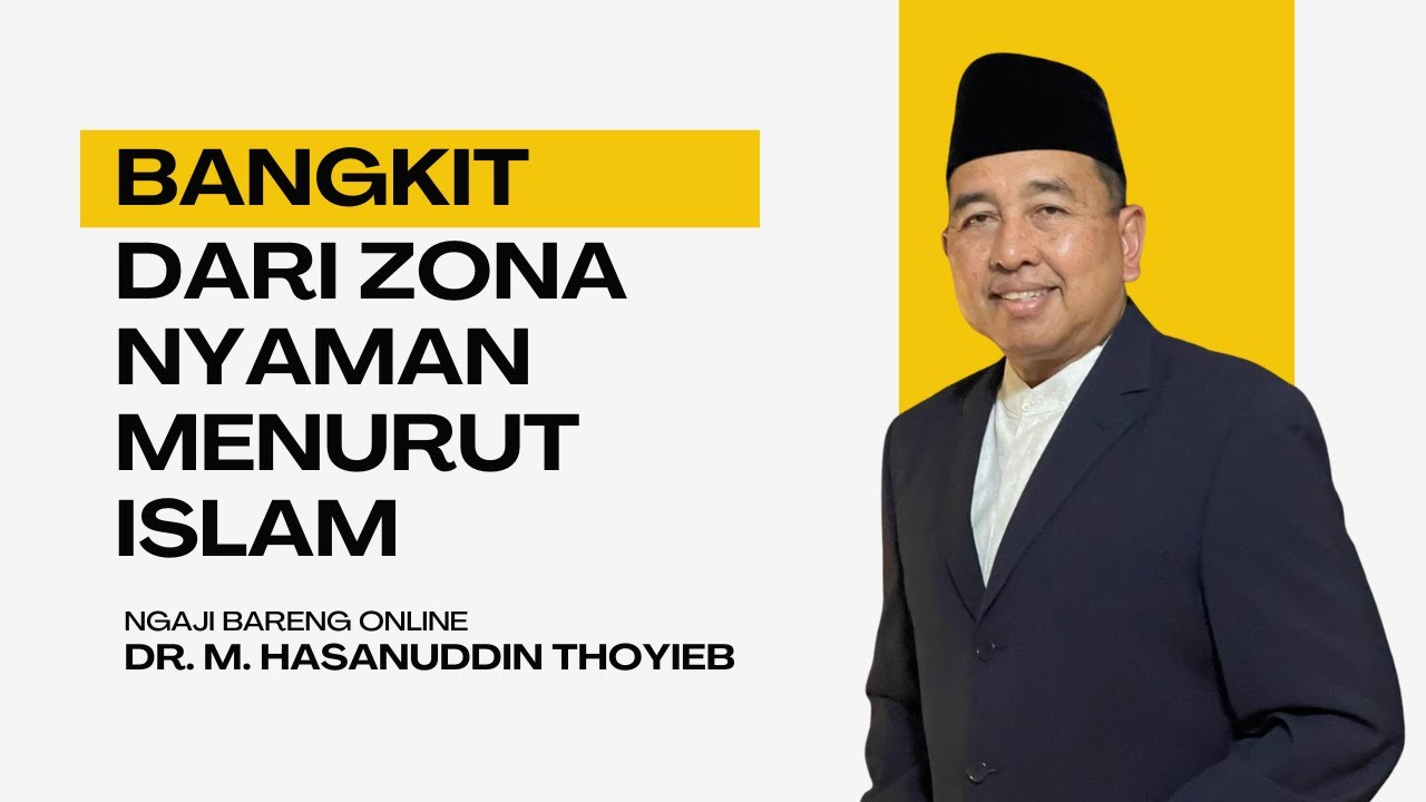 Bangkit dari Zona Nyaman Menurut Islam - Dr. Muhammad Hasanuddin Thoyieb