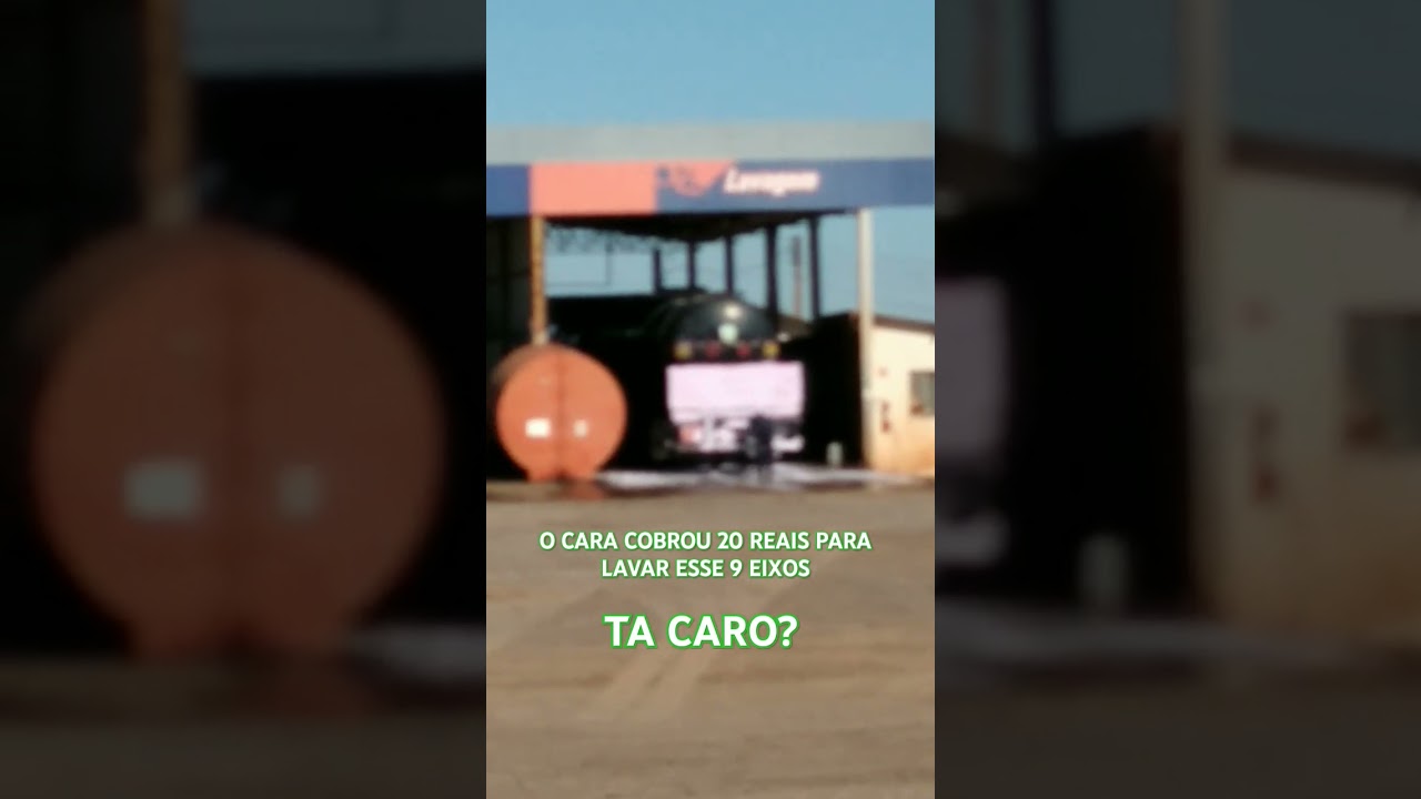 Cobrou 20 reais para lavar esse 9 eixos