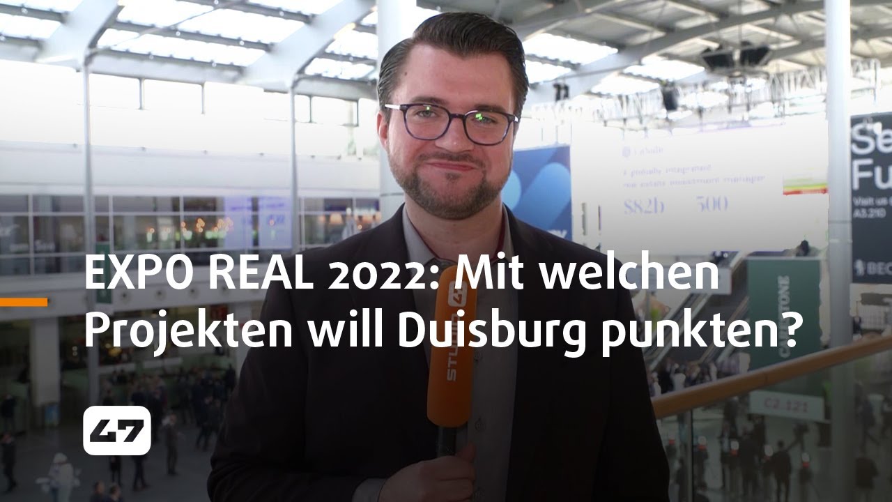 STUDIO 47 .live | DUISBURG AUF DER EXPO REAL 2022: MIT WELCHEN PROJEKTEN WILL DIE STADT PUNKTEN?