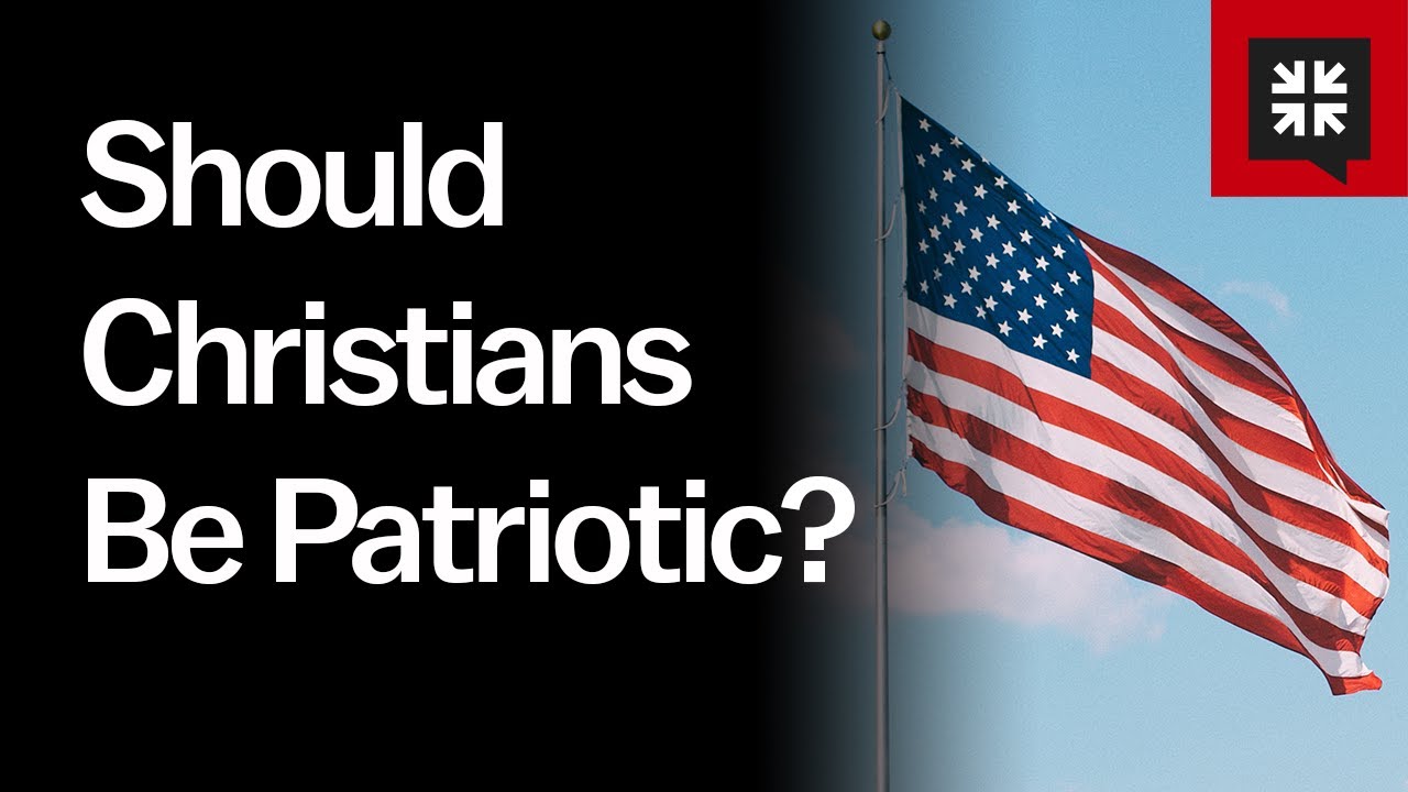 Should Christians Be Patriotic?