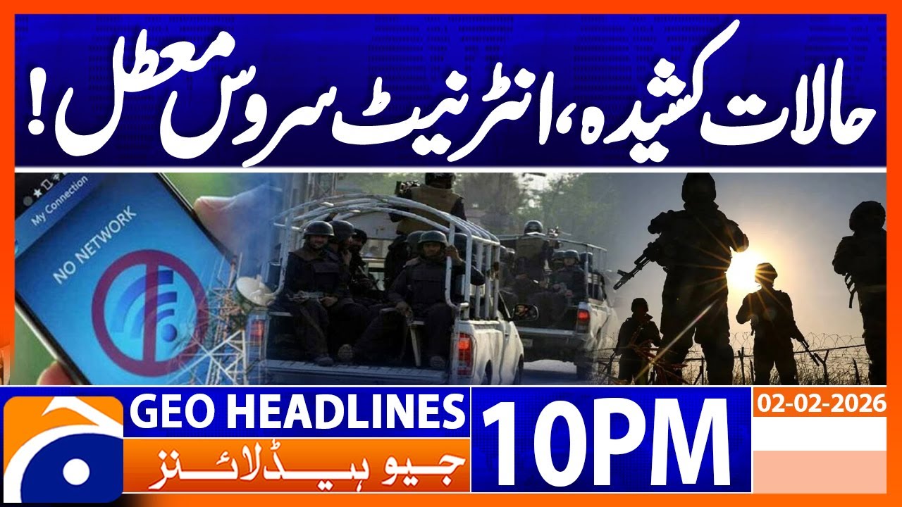Mobile internet services suspended in Quetta..!! | Headlines Geo News 10 PM (2nd Feb 2026)