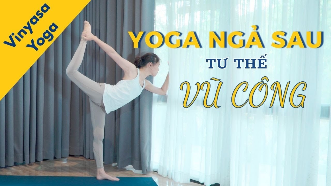 Vinyasa Yoga |Chuỗi ngả sau - Vũ công |Dưỡng - Yoga #yoga #yogapractice #health #yogalife
