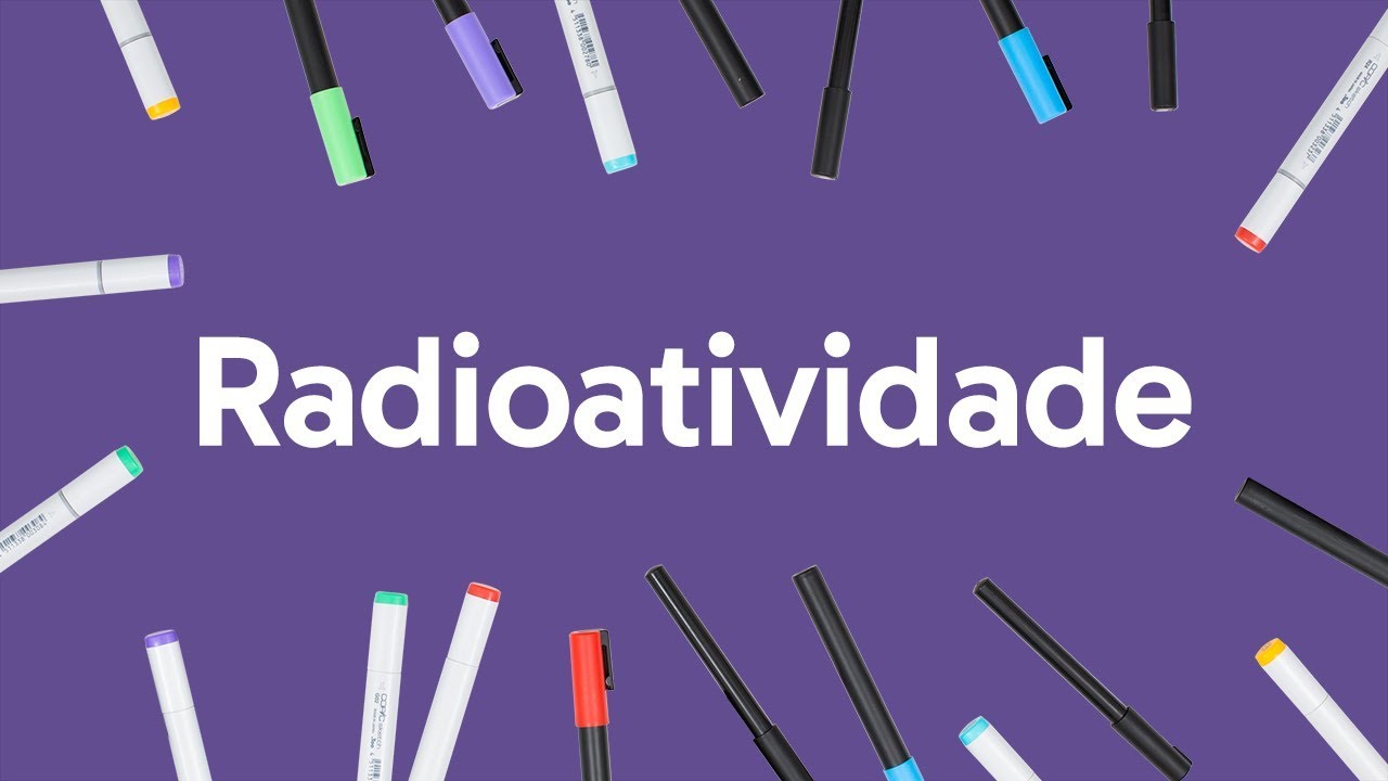 RADIOATIVIDADE PARA O ENEM | QU&Iacute;MICA | QUER QUE DESENHE? | DESCOMPLICA