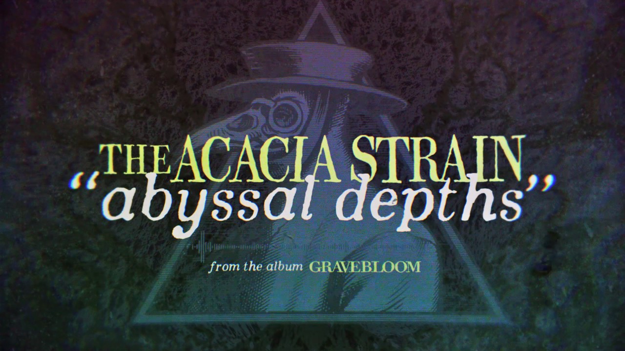 The Acacia Strain - Abyssal Depths