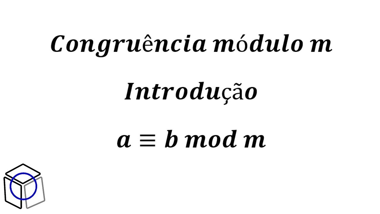 Aula 01 Introdução à Congruência Modular (módulo m)