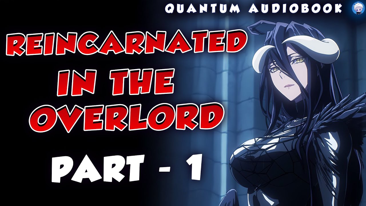 I Got  Reincarnated InTo  The Overlord Part 01