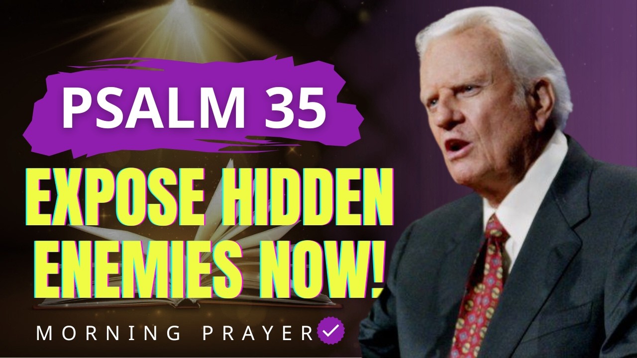 Psalm 35: Powerful Warfare Prayer Break Witchcraft and Expose Hidden Enemies | Billy Graham Sermons