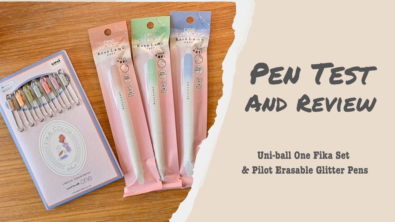 PEN TEST & REVIEW | Uni-Ball One Fika Color Set & Pilot Kese Lame Erasable Glitter Pens