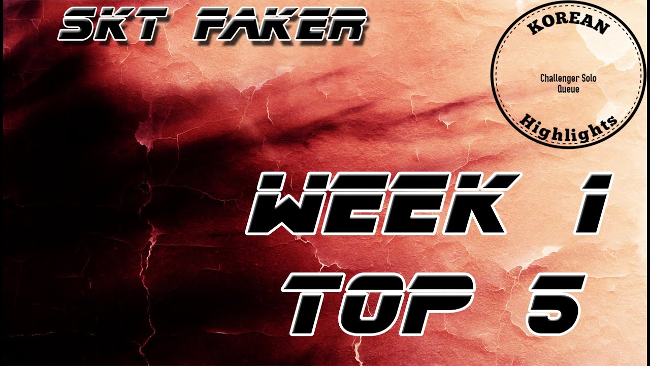 Faker Solo Queue Top 5 /Week 1/ (Win 1780 RP)