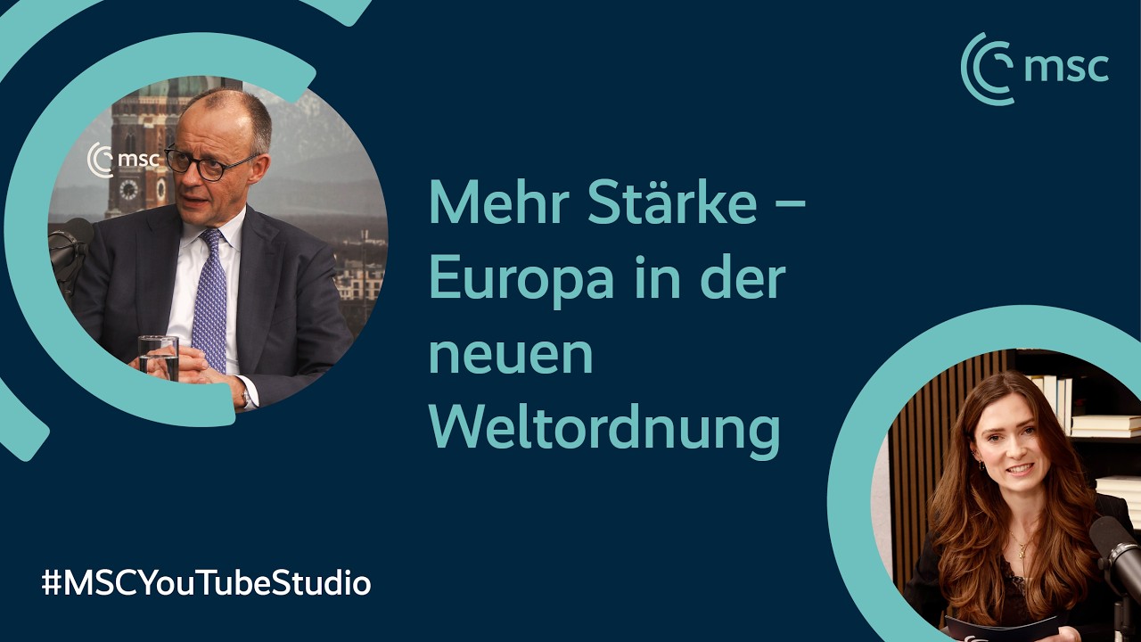 Bundeskanzler Merz: Europa muss die Sprache der Macht sprechen | MSC YouTube Studio 2026