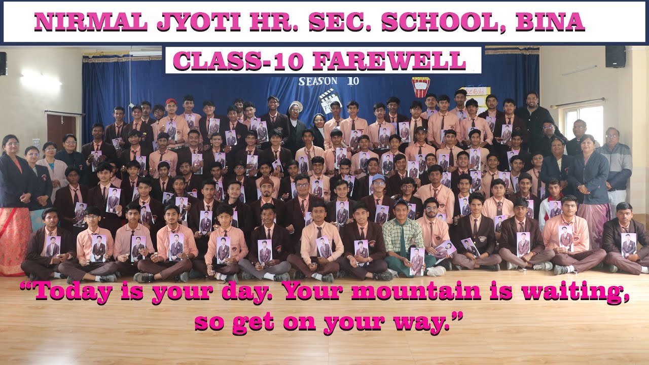 GLYMPSES FROM THE FARE WELL - CLASS X- NIRMAL JYOTI HR. SEC. SCHOOL, BINA