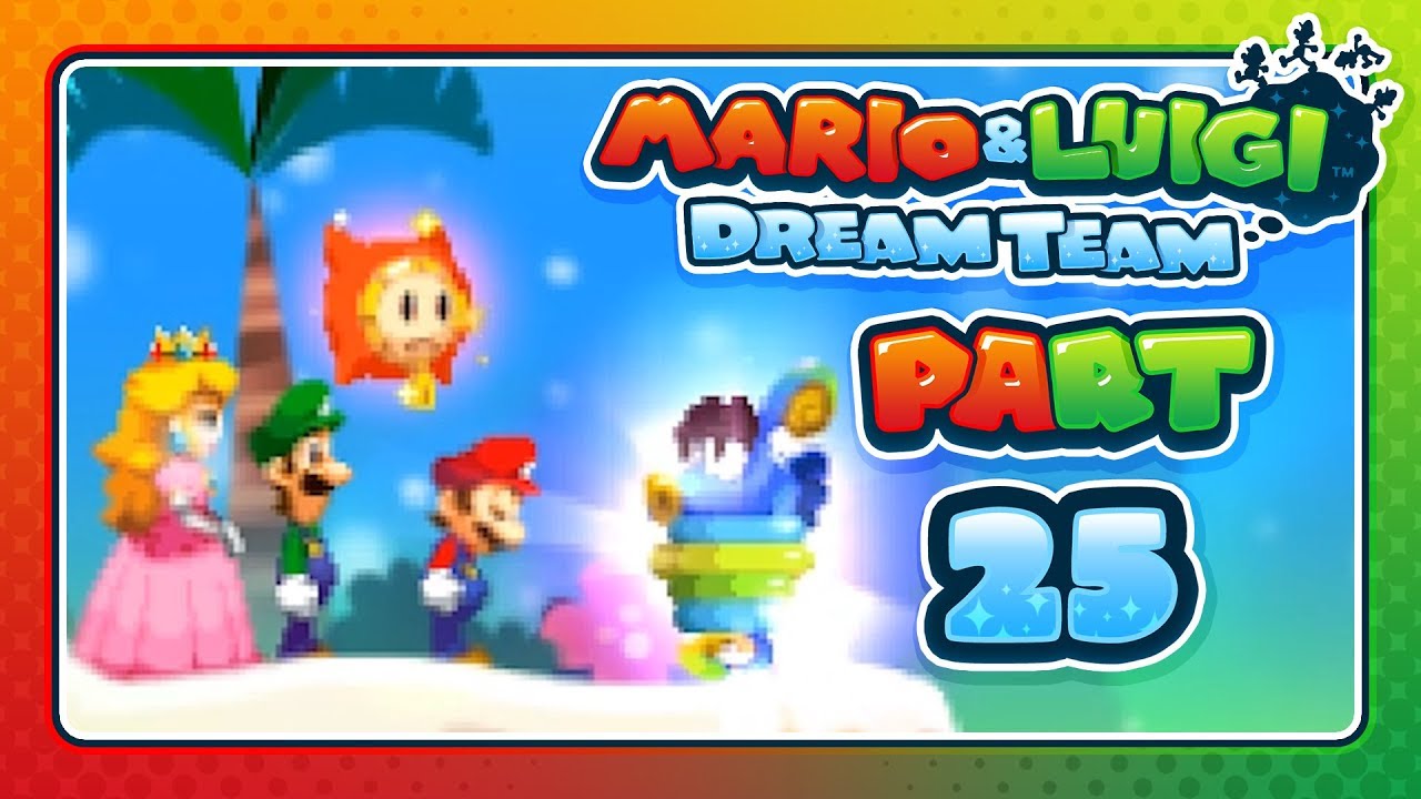 Mario & Luigi: Dream Team - Part 25: EXPANDING THE DREAM WORLD!