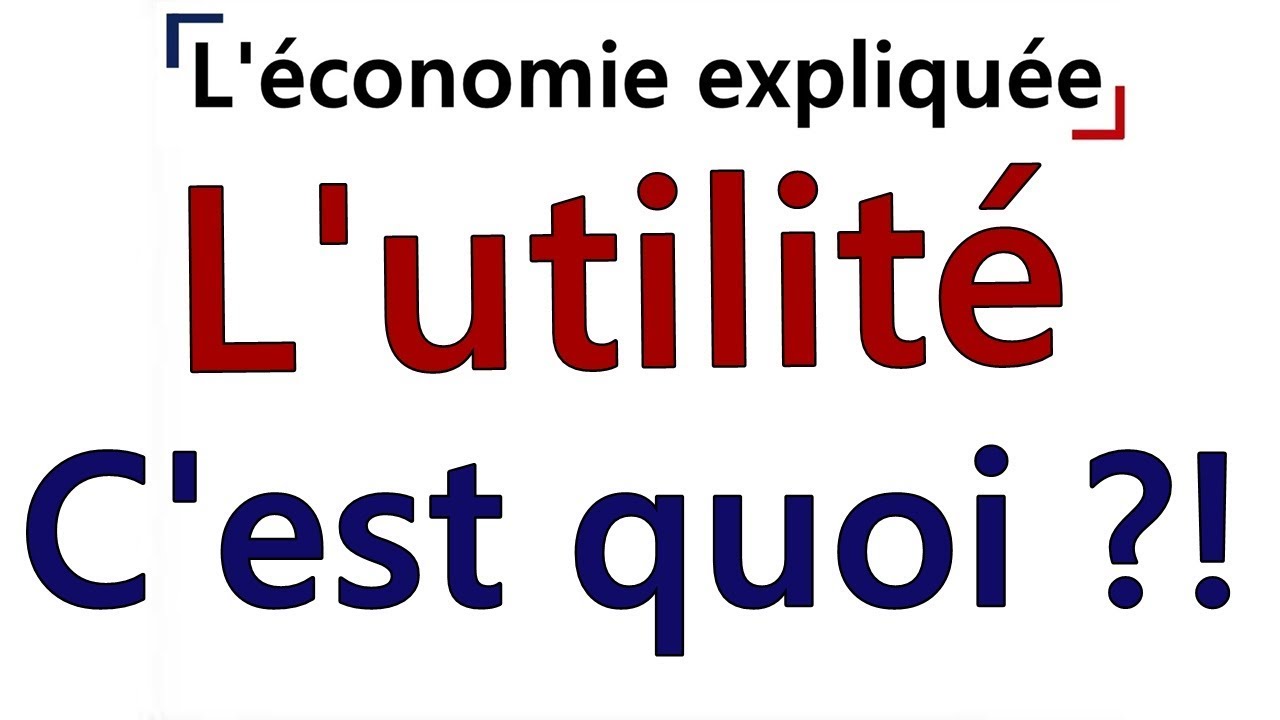 L'utilit&eacute;, c'est quoi ?!