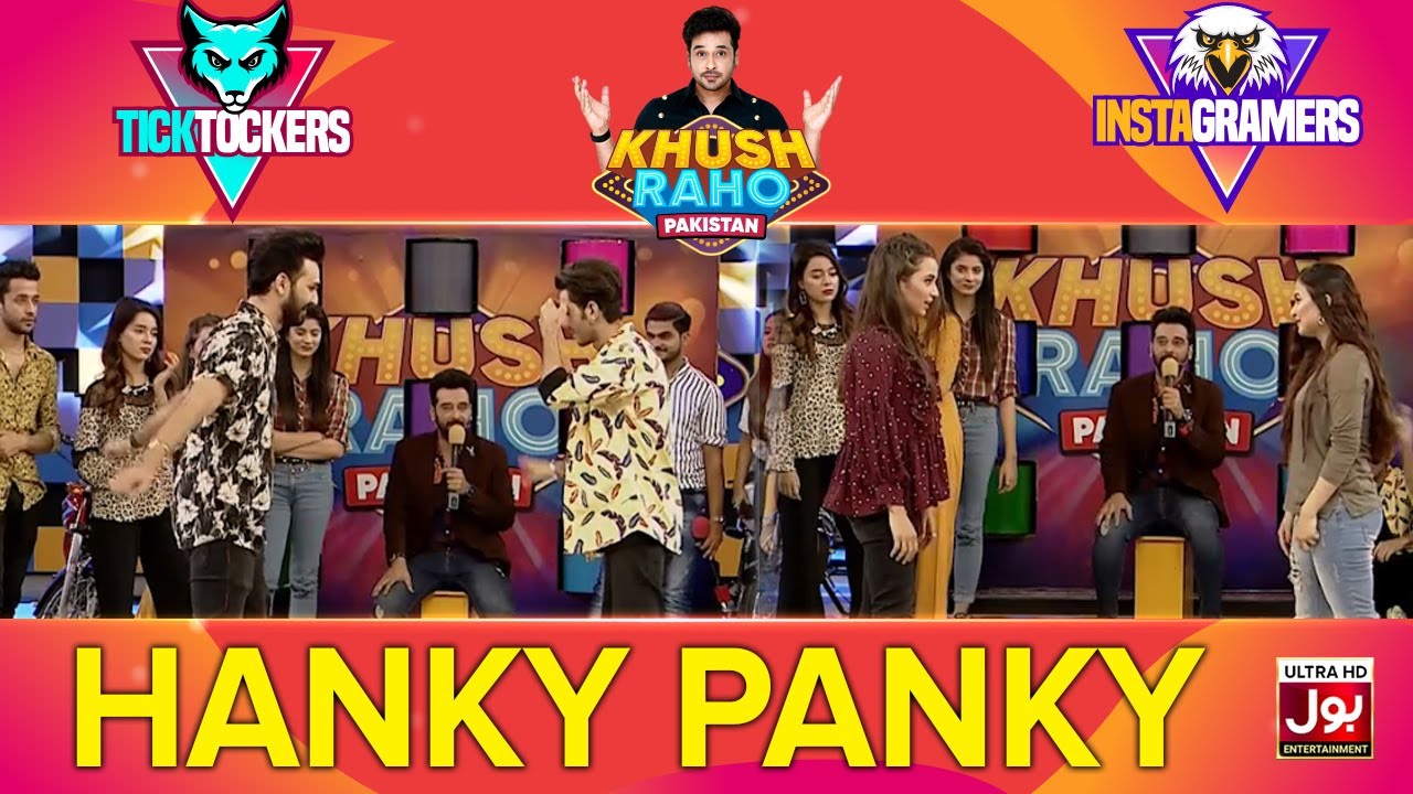 Hanky Panky | Khush Raho Pakistan Instagramers Vs Tick Tockers | Faysal Quraishi