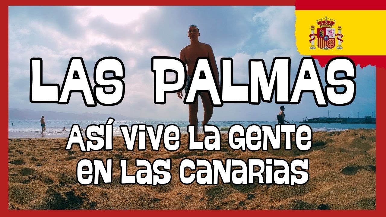 LAS PALMAS 🇪🇸 ¿Se vive bien en LAS PALMAS de la Gran Canaria?