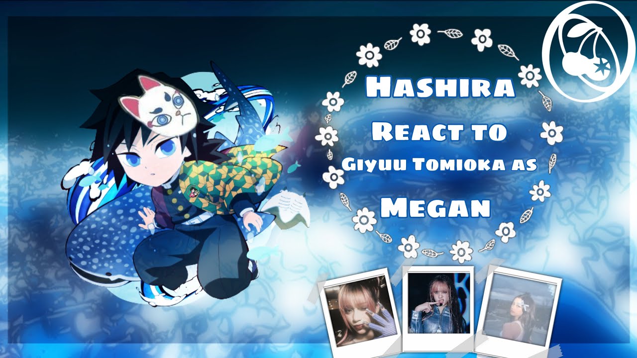 Hashira react to Giyuu as Megan // 2X speed // texting story // KNY // KATSEYE //