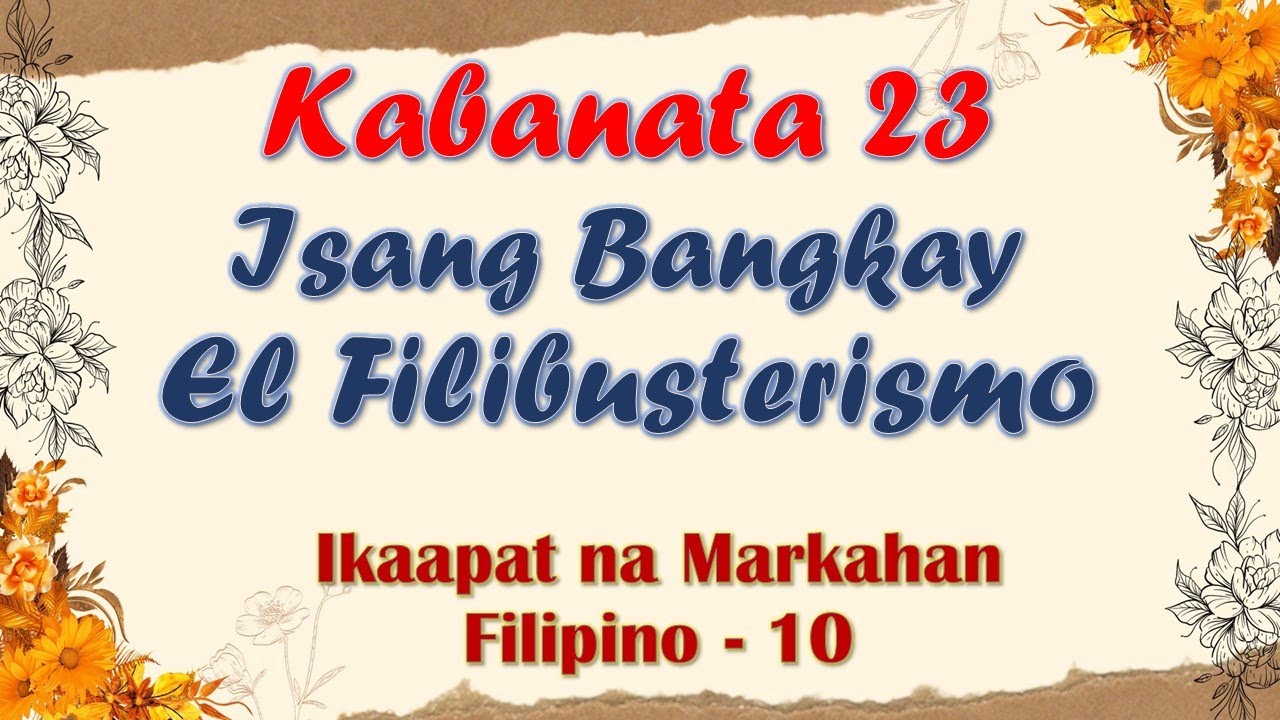 KABANATA 23-EL FILIBUSTERISMO| ISANG BANGKAY| 4TH GRADING FILIPINO 10|ARALIN SA FILIPINO