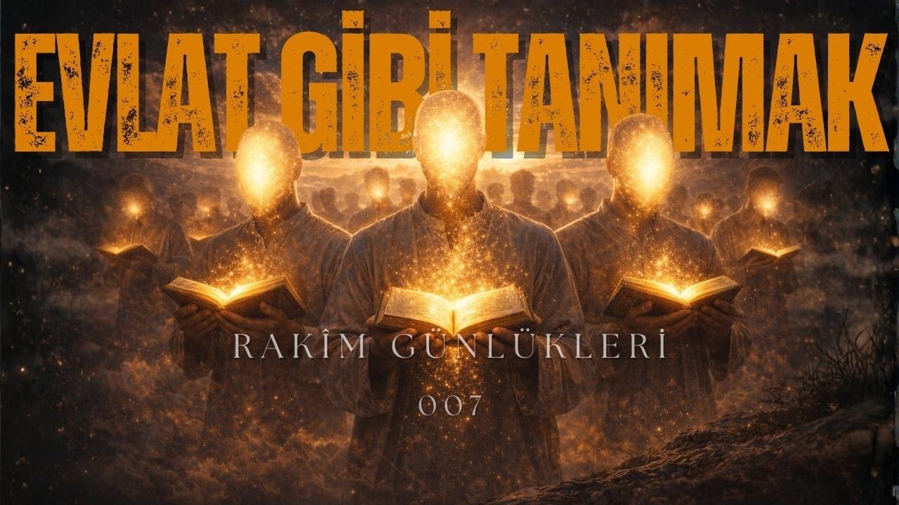 007 | EVLAT GİBİ TANIMAK