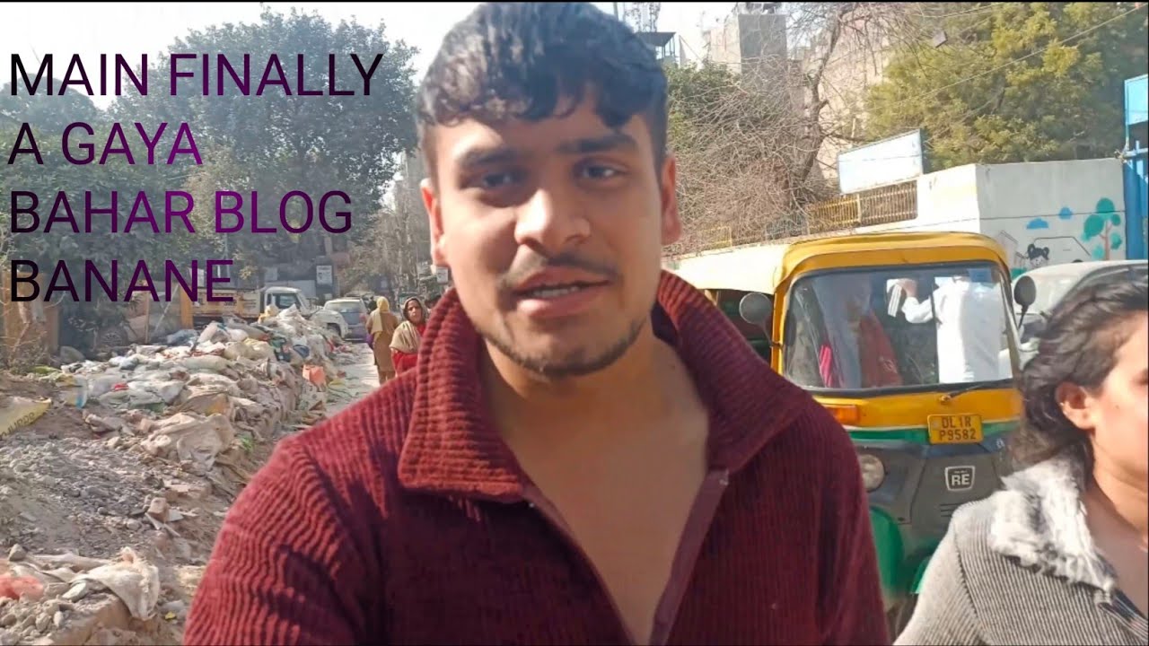 Main finally a gya bahar blog banane 