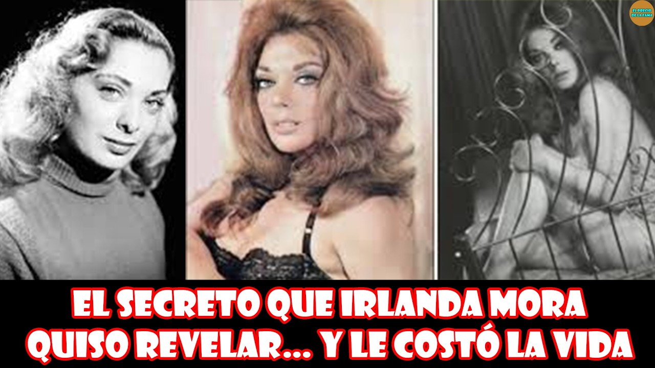 El SECRETO que IRLANDA MORA quiso revelar… y le costó la vida