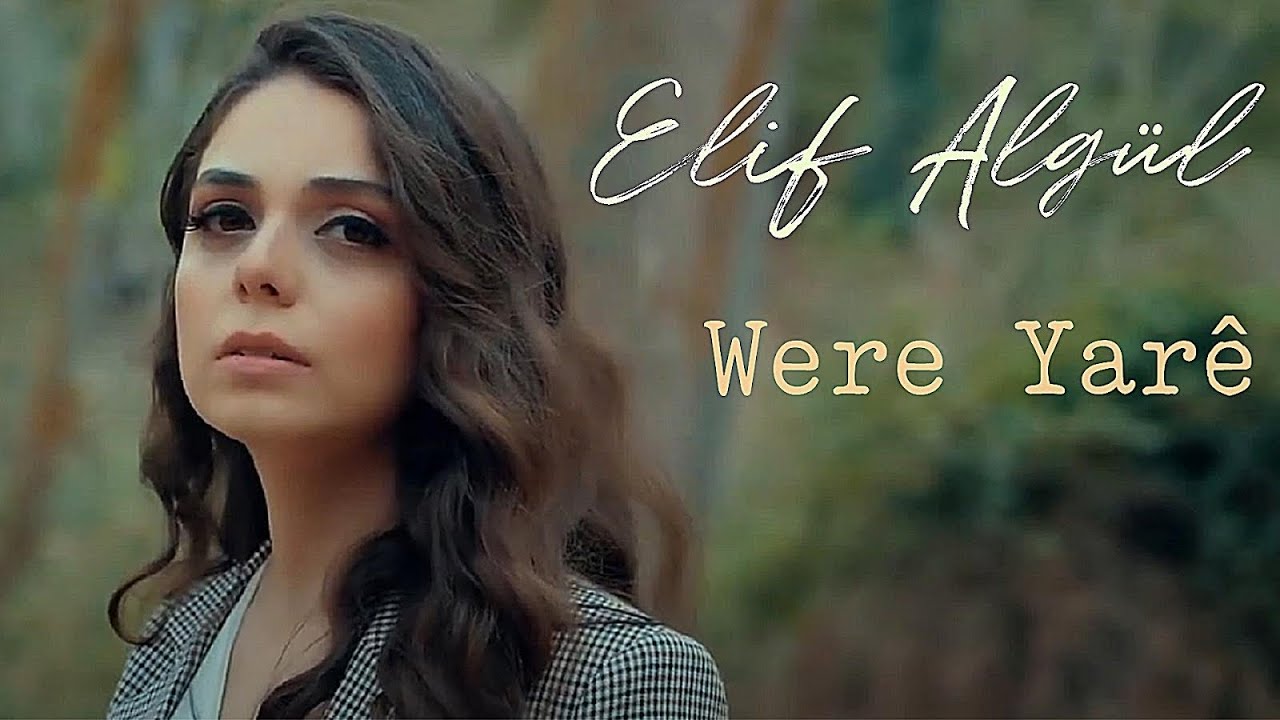 Elif Algül - Were Yarê (Official Video)