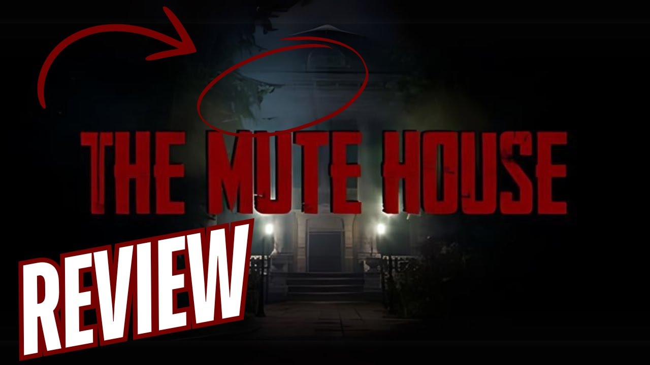 THE MUTE HOUSE Review &ndash; This Horror Game Will Mess With Your Mind!