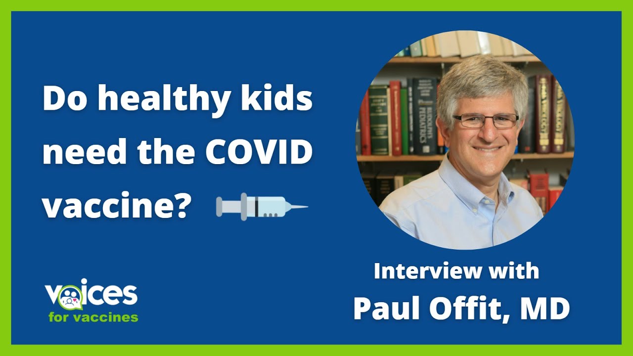 Paul Offit: Why Are We Vaccinating Kids Against COVID? | Full Interview