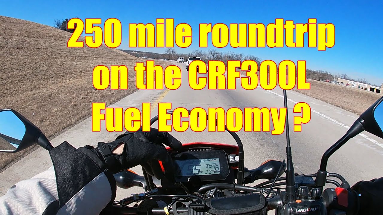 CRF300L 250 mile roundtrip fuel economy