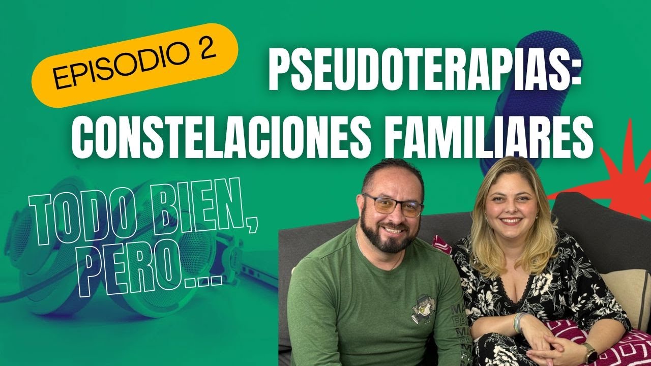Episodio 2: Pseudociencias (Constelaciones familiares)