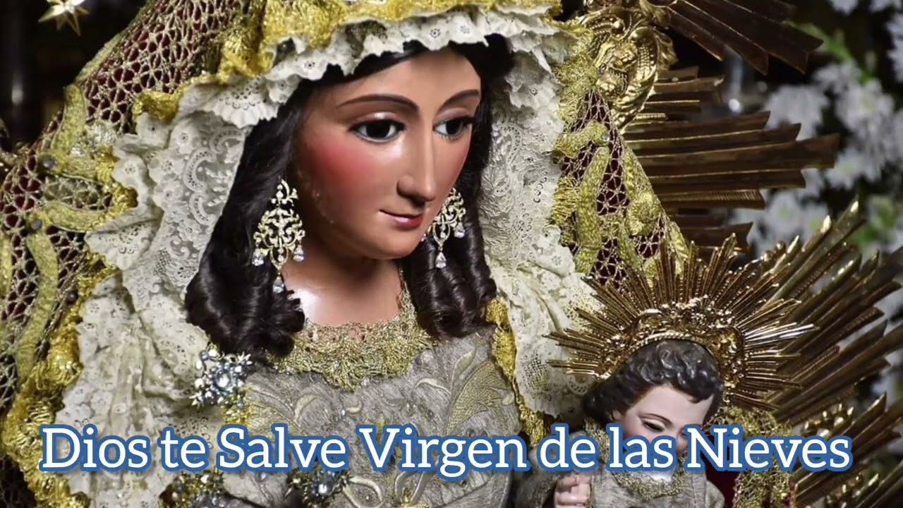 Himno de la Coronación Canónica de Nuestra Señora de las Nieves.