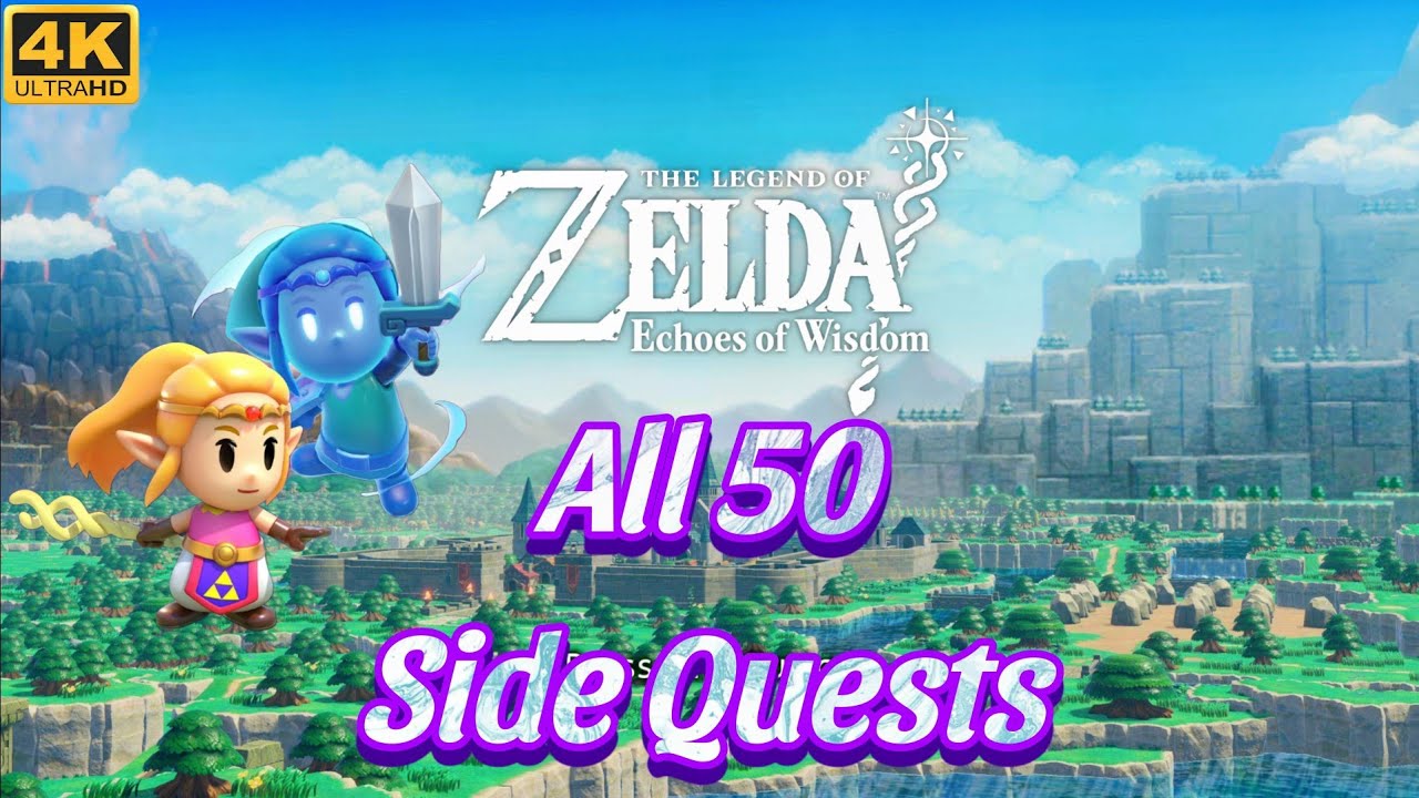 Zelda Echoes of Wisdom all 50 Side Quests