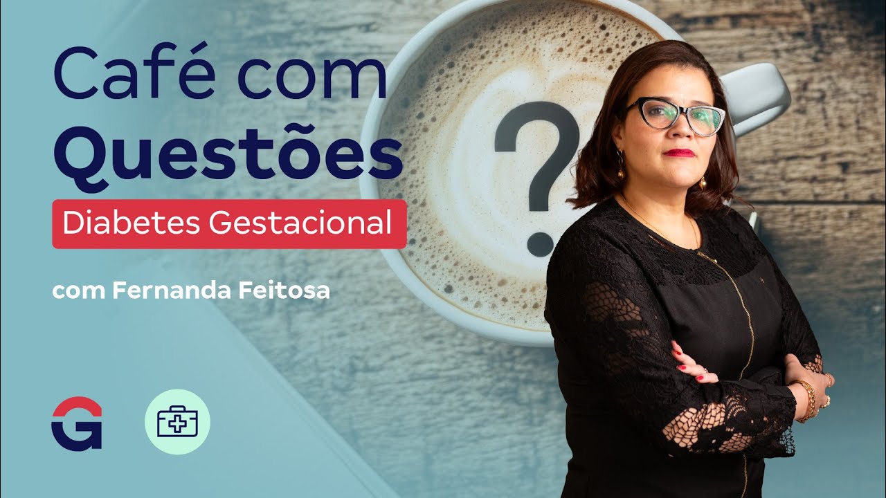 Café com Questões | Diabetes Gestacional com Fernanda Feitosa