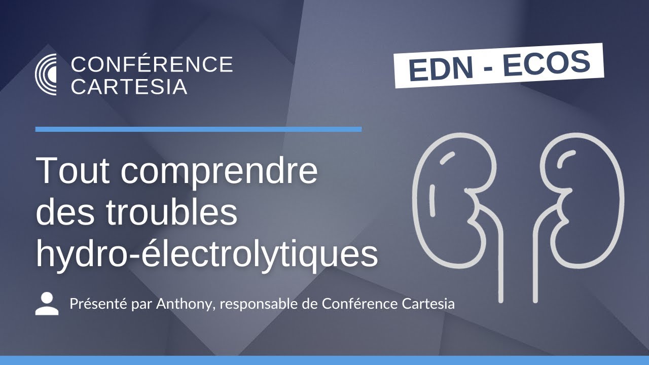 CC - Tout comprendre des troubles hydro-électrolytiques