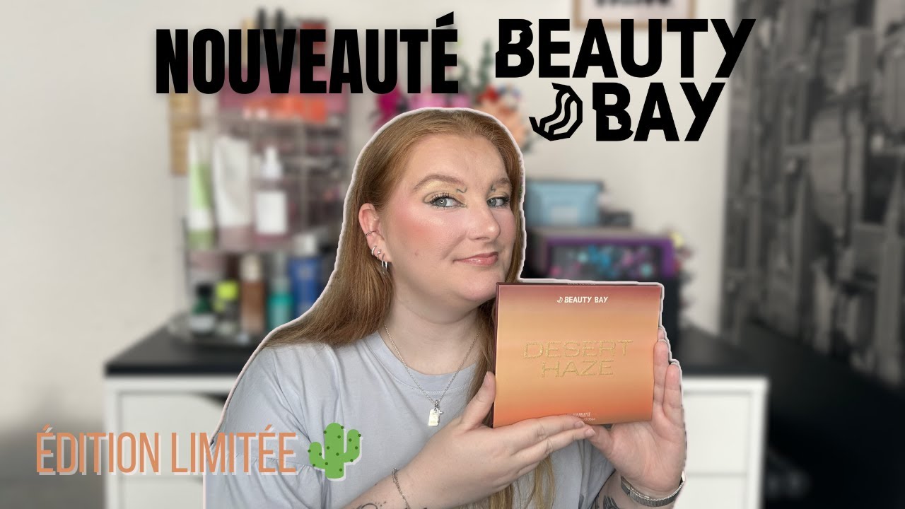 JE TESTE LA NOUVELLE PALETTE BEAUTY BAY 🌵 Desert Haze (&Eacute;dition Limit&eacute;e)