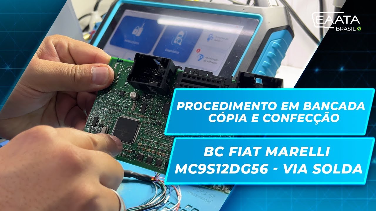 PROCEDIMENTO EM BANCADA DE C&Oacute;PIA E CONFEC&Ccedil;&Atilde;O | BC FIAT MARELLI MC9S12DG56 - VIA SOLDA
