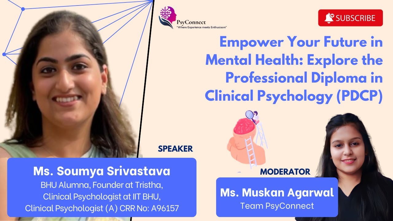 Explore the Professional Diploma in Clinical Psychology(PDCP)| Ms. Soumya Srivastava