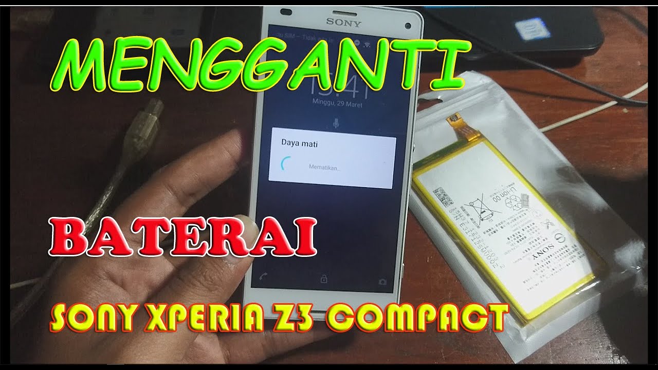 Cara Ganti Baterai HP Sony Xperia Z3 Compact | Service