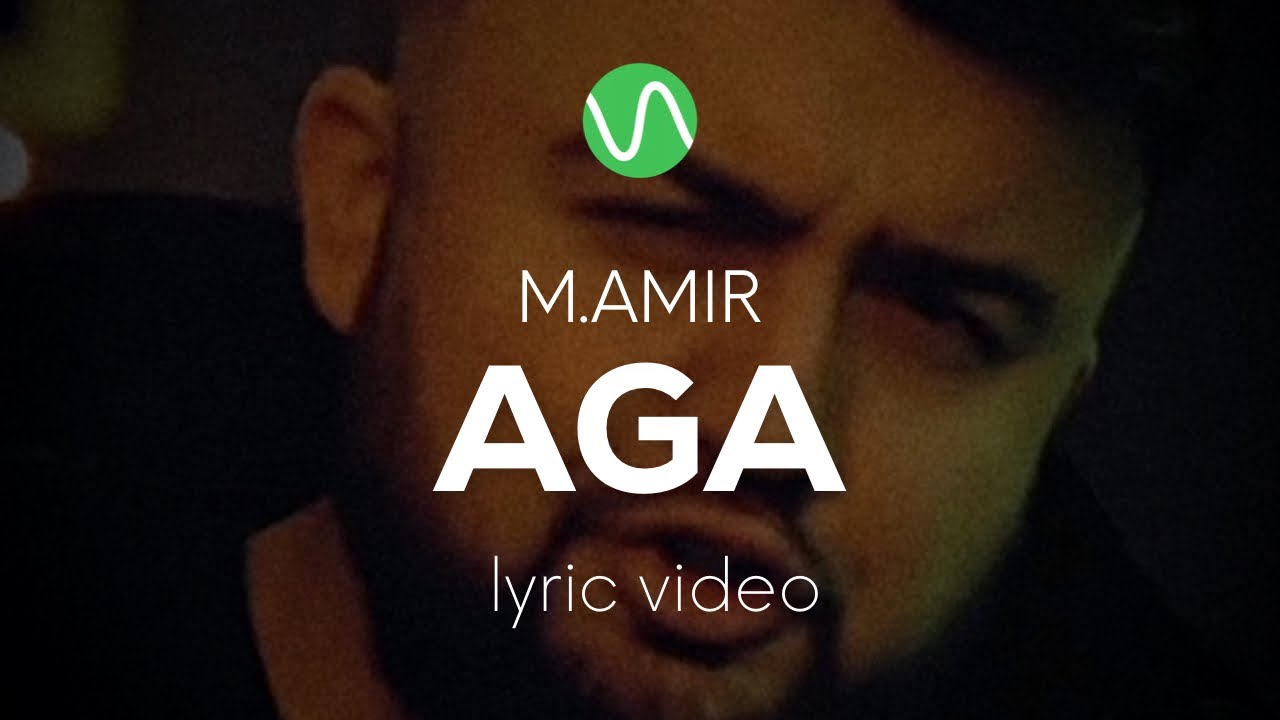 M.AMIR &mdash; AGA / Lyric Video / pomer&ecirc; sozen