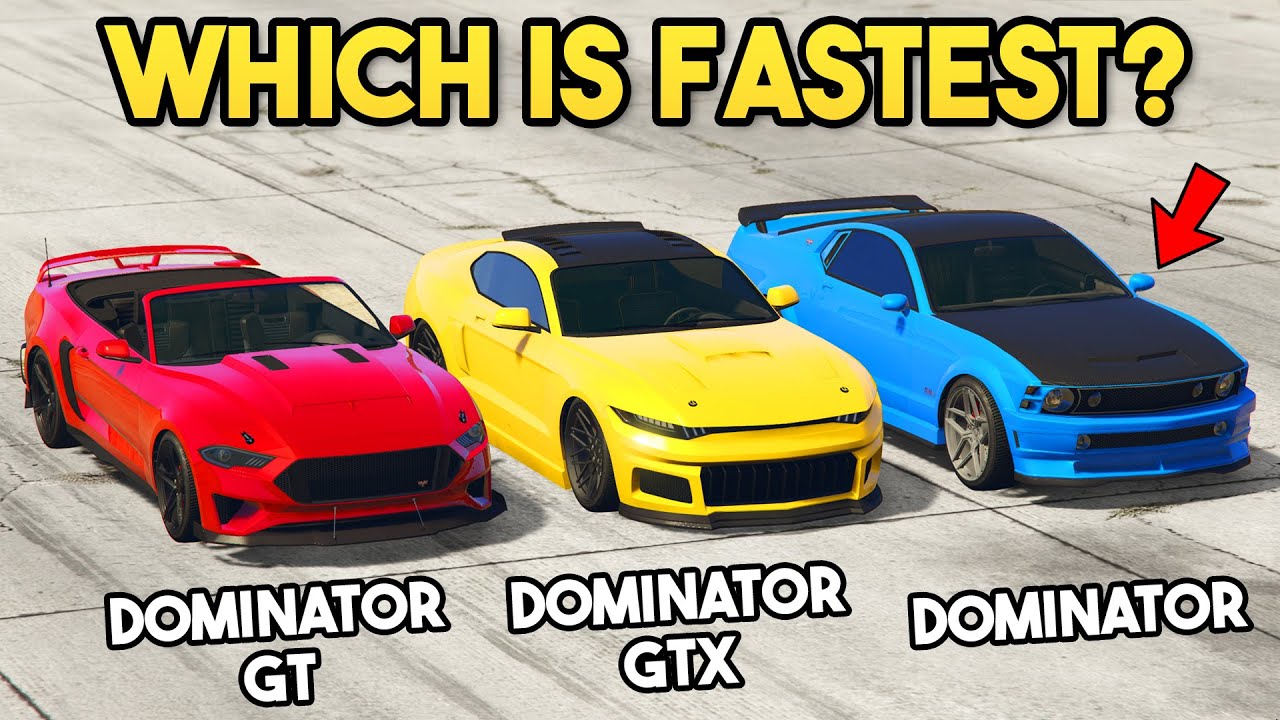 GTA 5 ONLINE - DOMINATOR GT VS DOMINATOR GTX VS DOMINATOR (WHICH IS FASTEST DOMINATOR?)