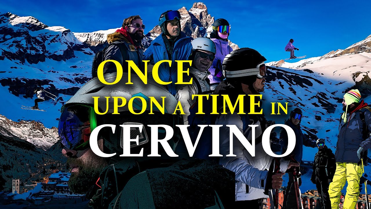 Once Upon A TIme in Cervino | Ski Trip Guide | How to Ski in the Alps