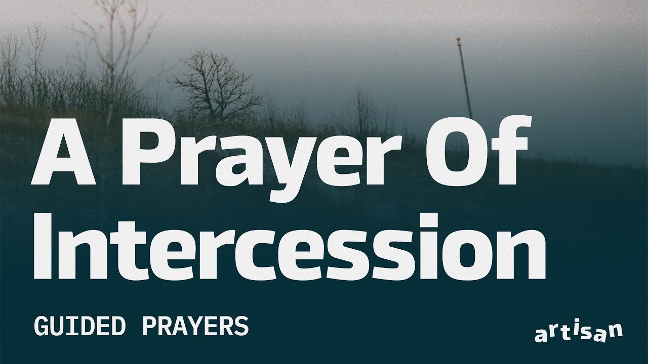 Guided Prayers: A Prayer Of Intercession