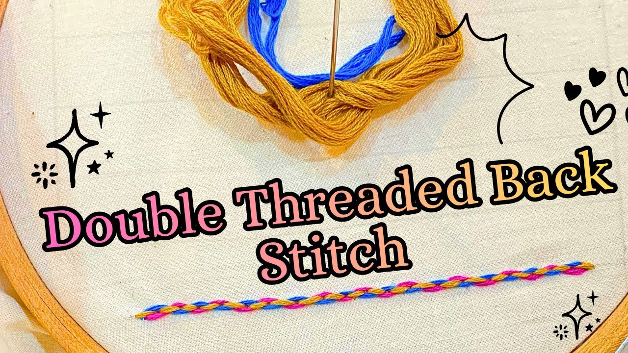 6.Double Threaded Back Stitch..🧵|| Hand Embroidery 