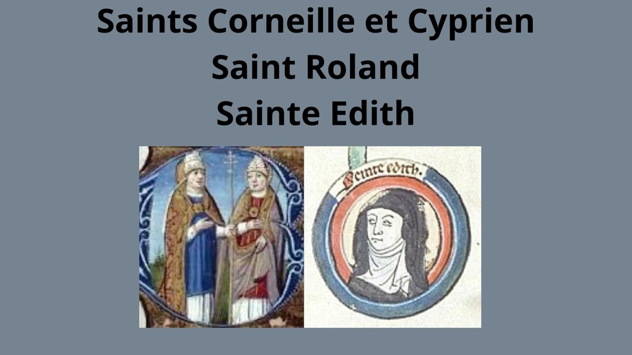 16 septembre 2025 Saints Corneille et Cyprien, Saint Roland, Sainte Édith | « Jeune homme, lève-toi