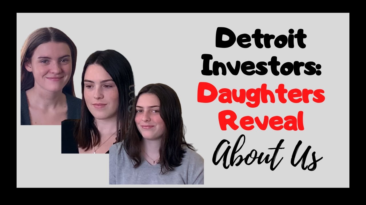 What Nobody Tells You About Us EXCEPT OUR DAUGHTERS!  Inside Look at Who Invests in Detroit