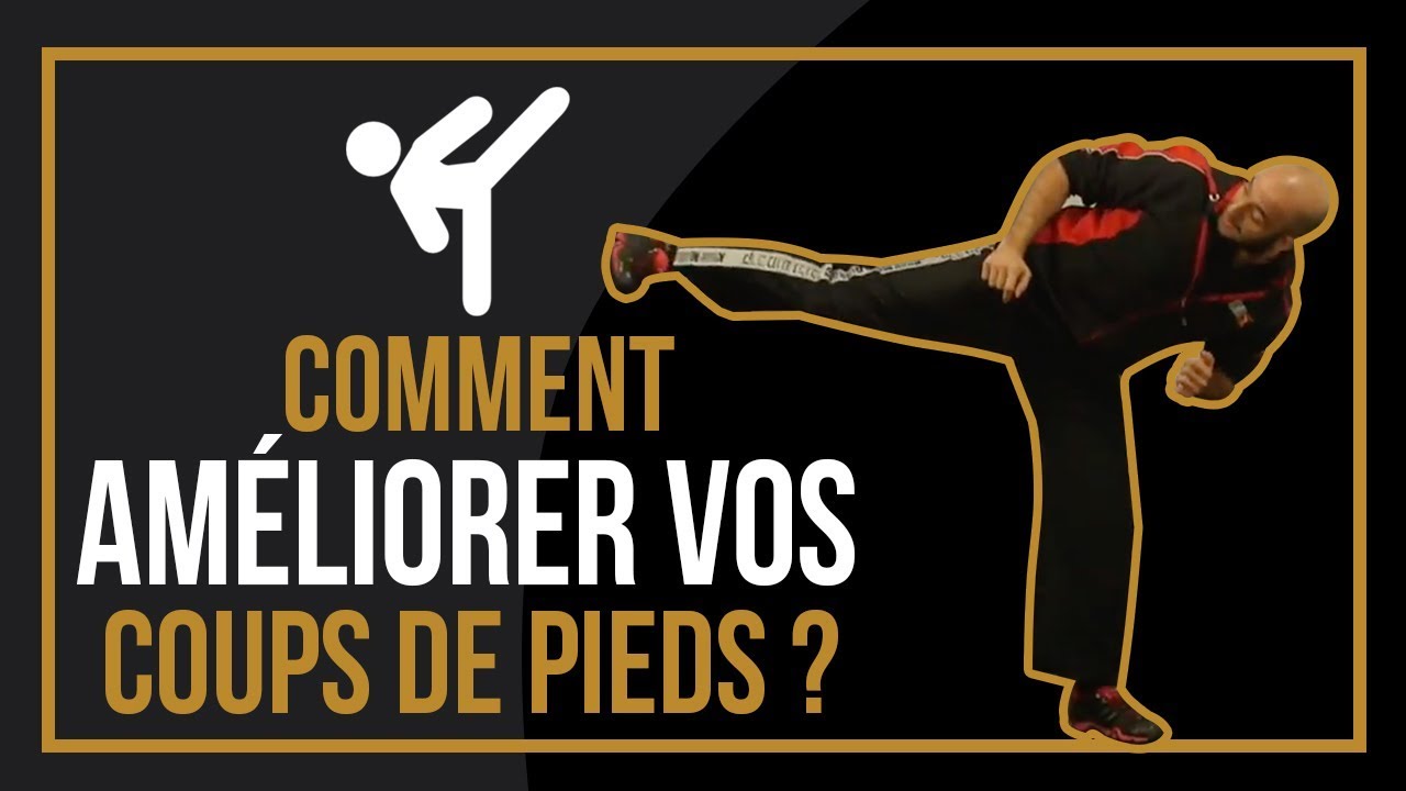 Comment améliorer vos coups de pieds